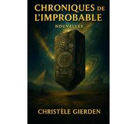 Chroniques de l'improbable: Recueil de nouvelles