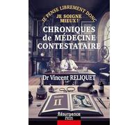Chroniques de médecine contestataire: Tome 2, Je pense librement donc je soigne mieux !