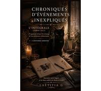 CHRONIQUES D'ÉVÉNEMENTS INEXPLIQUÉS: L’intégrale