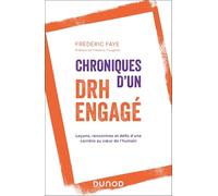 Chroniques d'un DRH engagé: Leçons, rencontres et défis d'une carrière au coeur de l'humain
