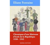 Chroniques d'une maitresse d'école de la République 1938-1945