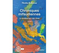 Chroniques mifsudiennes: Le soulèvement des rêves: Tome 1, Le soulèvement des rêves (Miroirs Du Réel)