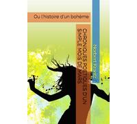 CHRONIQUES POETIQUES D'UN SIMPLE MOIS DE MARS: Ou l'histoire d'un bohème (Histoires de vie & Mémoire d'homme)