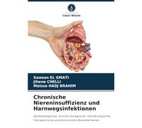 Chronische Niereninsuffizienz und Harnwegsinfektionen: Epidemiologische, klinisch-biologische, mikrobiologische, therapeutische und evolutionäre Besonderheiten