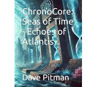 ChronoCore: Seas of Time - Echoes of Atlantis