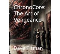 ChronoCore: The Art of Vengeance