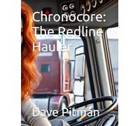 Chronocore: The Redline Hauler