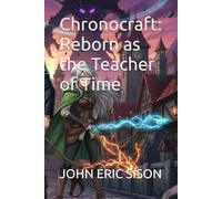 Chronocraft: Reborn as the Teacher of Time