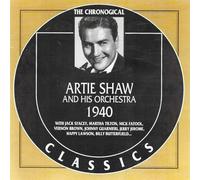 CHRONOLOGICAL ARTIE SHAW & HIS ORCHESTRA 1940