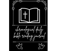 Chronological Daily Bible Reading Journal: Daily Scripture Plan, Devotional Prompts, and Prayer Guide