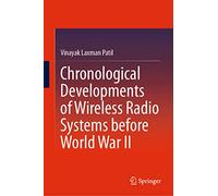 Chronological Developments of Wireless Radio Systems before World War II