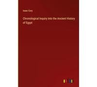 Chronological Inquiry into the Ancient History of Egypt