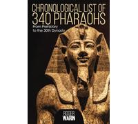 Chronological list of 340 pharaohs: From Prehistory to the 30th Dynasty