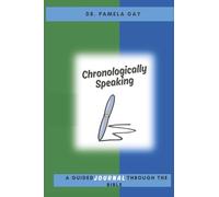 Chronologically Speaking: A Guided JOURNAL Through the Bible