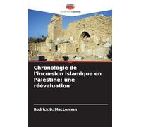 Chronologie de l'incursion islamique en Palestine: une réévaluation