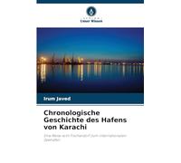 Chronologische Geschichte des Hafens von Karachi: Eine Reise vom Fischerdorf zum internationalen Seehafen