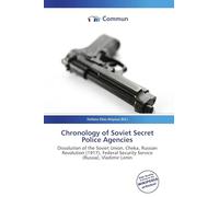 Chronology of Soviet Secret Police Agencies: Dissolution of the Soviet Union, Cheka, Russian Revolution (1917), Federal Security Service (Russia), Vladimir Lenin