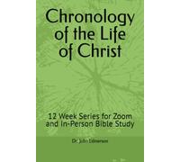 Chronology of the Life of Christ: 12 Week Series for Zoom and In-Person Bible Study