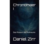 Chronomaer I: Das Flüstern des Nullraums