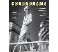 Chronorama: Photographic Treasures of the 20th Century