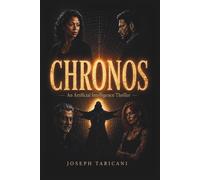 CHRONOS: An Artificial Intelligence Thriller