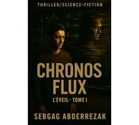 CHRONOS FLUX: TOME I L’ÉVEIL