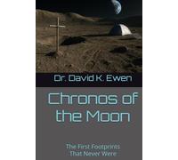 Chronos of the Moon: The First Footprints That Never Were (Science Fiction Adventures in Space Voyages and Time Travel)