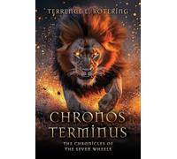 Chronos Terminus: The Chronicles of the Seven Wheels: 4
