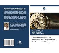 Chronotherapeutika: Die Bedeutung des Zeitpunkts bei der Arzneimitteltherapie