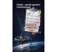 Chrüsi und die die operative Unterbesetzung: Humorvoller Science-Fiction-Roman über Ordnung, Regeln & interstellare Bürokratie: 3 (Die Chrüsi Roman-Reihe)
