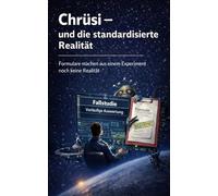 Chrüsi - und die standardisierte Realität: Band 5 der humorvollen Science-Fiction-Reihe über interstellare Bürokratie (Die Chrüsi Roman-Reihe)