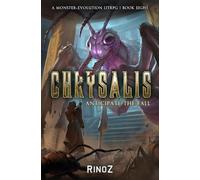 Chrysalis 8: Anticipate the Fall: A LitRPG Adventure