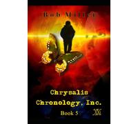 Chrysalis Chronology, Incorporated: Book 5 of The Chrysalis Chronology Series