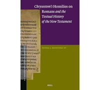 Chrysostom’s Homilies on Romans and the Textual History of the New Testament: 69 (New Testament Tools, Studies and Documents, 69)