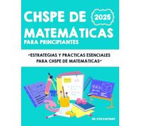 CHSPE de Matemáticas para Principiantes: “Estrategias y Prácticas Esenciales para CHSPE de Matemáticas”