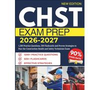 CHST EXAM PREP 2026-2027: 1,200 Practice Questions, 500 Flashcards and Proven Strategies to Pass the Construction Health and Safety Technician Exam