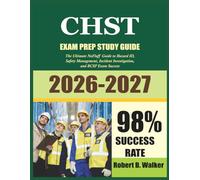 CHST EXAM PREP 2026/2027: The Ultimate No Fluff Guide to Hazard ID, Safety Management, Incident Investigation, and BCSP Exam Success