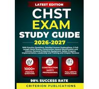 CHST EXAM STUDY GUIDE 2026-2027: 1000 Practice Questions and Answers, 2 Full-Length Mock Exams, Construction Hazard Identification and Control, ... Leadership and Training and Chapter Reviews