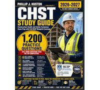 CHST Study Guide 2026-2027: Construction Health and Safety Technician Exam Prep with 1,200 Practice Questions, Full-Length Tests, and BCSP Blueprint Coverage