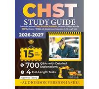 CHST Study Guide: Construction Health and Safety Technician Breakdowns, Secrets and Strategies to Ace the BCSP Certification + 700 Q&As with Detailed Answer Explanations (4 Full-Length Tests)