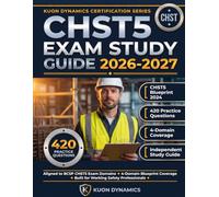 CHST5 Exam Study Guide 2026-2027: Complete Construction Health Safety Technician Prep: 4-Domain Blueprint, 420 Practice Questions for Safety ... & Workplace Safety Certification Exam Prep)