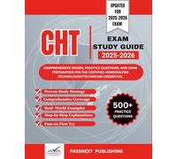 CHT EXAM STUDY GUIDE 2025-2026: Comprehensive Review, Practice Questions, and Exam Preparation for the Certified Hemodialysis Technologist/Technician credential
