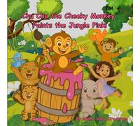 Chu Chu - The Cheeky Monkey Paints the Jungle Pink: A Funny Rhyming Jungle Adventure About Friendship and Colorful Fun! (Chu Chu the Cheeky Monkey Adventures)