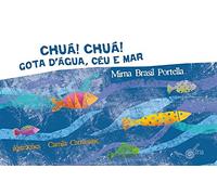 Chuá! Chuá! Gota D''água, Céu e Mar