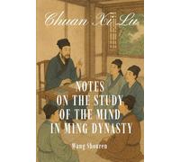 Chuan Xi Lu: Notes on the Study of the Mind in Ming Dynasty