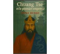 CHUANG TSE ET LE PREMIER EMPEREUR: L’histoire oubliée d’un enfant aveugle capable de voir l’invisible (France)