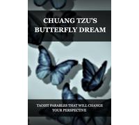 CHUANG TZU'S BUTTERFLY DREAM: TAOIST PARABLES THAT WILL CHANGE YOUR PERSPECTIVE (Living Taoism)