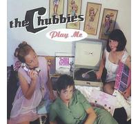 Chubbies, the - Play Me