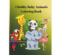 Chubby Baby Animals Coloring Book: Cute Big-Eyed Farm & Jungle Animal Coloring Pages for Toddlers and Preschool Kids Ages 3-5 | Easy & Simple Designs