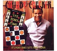 Chubby Checker - It's Pony Time/Let's Twist Again